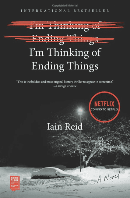 Im Thinking Of Ending Things by Iain Reed